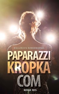 Paparazzi kropka com - Małgorzata Nowodworska - ebook