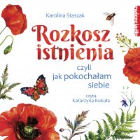 Rozkosz istnienia - Karolina Staszak - audiobook