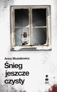 Śnieg jeszcze czysty - Anna Musiałowicz - ebook