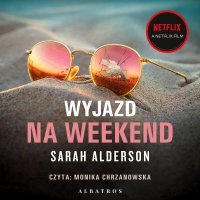 Wyjazd na weekend - Sarah Alderson - audiobook