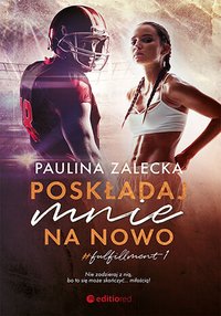Poskładaj mnie na nowo - Paulina Zalecka - ebook
