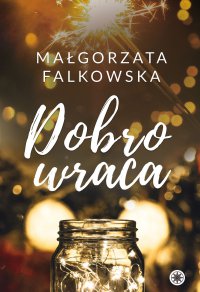 Dobro wraca - Małgorzata Falkowska - ebook