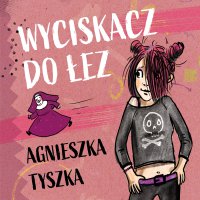 Wyciskacz do łez - Agnieszka Tyszka - audiobook