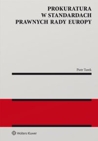 Prokuratura w standardach prawnych Rady Europy - Piotr Turek - ebook