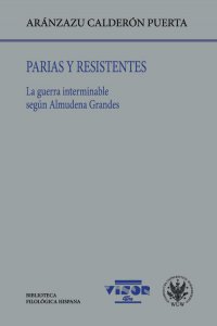 Parias y resistentes - Aránzazu Calderón Puerta - ebook