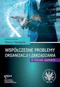Współczesne problemy organizacji i zarządzania - Agnieszka Miłaszewicz - ebook