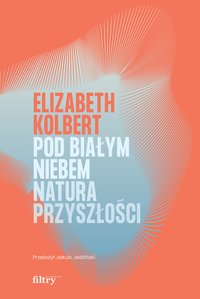 Pod białym niebem - Elizabeth Kolbert - ebook