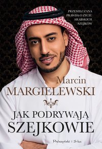 Jak podrywają szejkowie - Marcin Margielewski - ebook