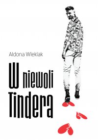 W niewoli Tindera - Aldona Wleklak - ebook
