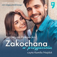 Zakochana w przyjacielu - Katarzyna Rzepecka - audiobook