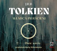 Władca Pierścieni. Tom 2. Dwie wieże - J.R.R Tolkien - audiobook