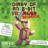 Diary of an 8-Bit Warrior - Cube Kid - audiobook