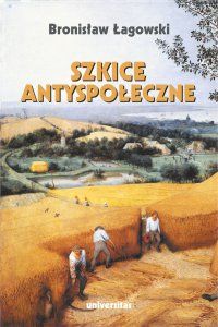 Szkice antyspołeczne. Wydanie 2. Zmienione - Bronisław Łagowski - ebook
