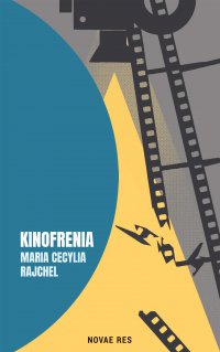 Kinofrenia - Maria Cecylia Rajchel - ebook