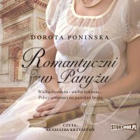 Romantyczni w Paryżu - Dorota Ponińska - audiobook