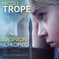 Zaginiony chłopiec - Nicole Trope - audiobook