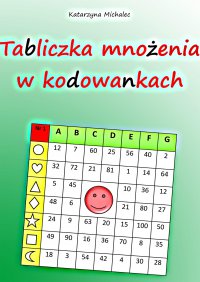 Tabliczka mnożenia w kodowankach - Katarzyna Michalec - ebook