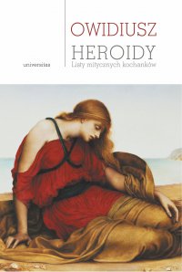 Heroidy. Listy mitycznych kochanków - Owidiusz - ebook