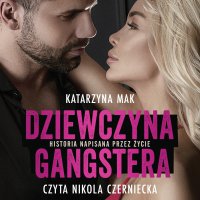 Dziewczyna gangstera - Katarzyna Mak - audiobook