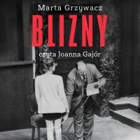 Blizny - Marta Grzywacz - audiobook