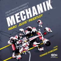 Mechanik. Kulisy padoku F1 i tajemnice McLarena - Marc Priestley - audiobook
