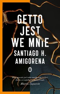 Getto jest we mnie - Santiago H. Amigorena - ebook
