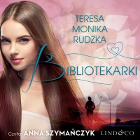Bibliotekarki - Teresa Monika Rudzka - audiobook