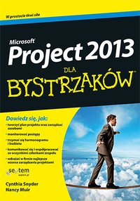 MS Project 2013 dla bystrzaków - Cynthia Stackpole Snyder - ebook