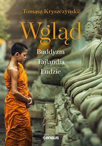 Wgląd. Buddyzm, Tajlandia, ludzie - Tomasz Kryszczyński - ebook