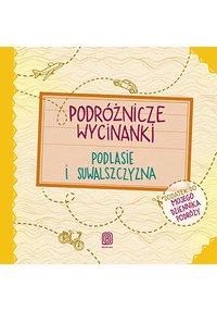 Podróżnicze wycinanki. Podlasie i Suwalszczyzna - Agnieszka Krawczyk - ebook
