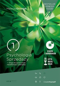 Psychologia Sprzedaży - droga do sprawczości, niezależności i pieniędzy - Mateusz Grzesiak - ebook