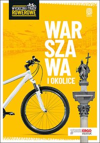 Warszawa i okolice. Wycieczki i trasy rowerowe - Jakub Kaniewski - ebook