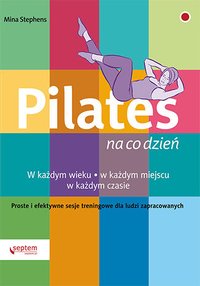 Pilates na co dzień - Mina Stephens - ebook