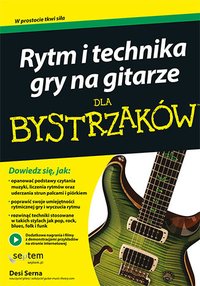 Rytm i technika gry na gitarze dla bystrzaków - Desi Serna - ebook