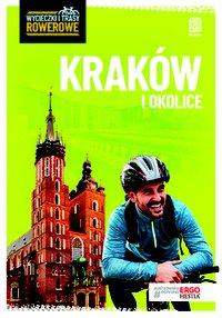 Kraków i okolice. Wycieczki i trasy rowerowe - Michał Franaszek - ebook