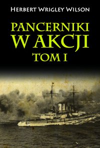 Pancerniki w akcji. Tom 1 - Herbert Wrigley Wilson - ebook
