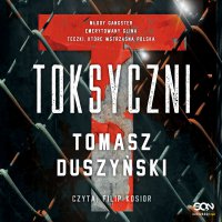Toksyczni - Tomasz Duszyński - audiobook