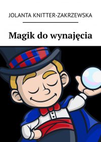Magik do wynajęcia - Jolanta Knitter-Zakrzewska - ebook