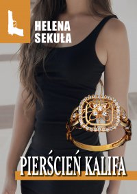 Pierścień Kalifa - Helena Sekuła - ebook