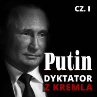Putin. Dyktator z Kremla. Część 1. Dzieciństwo, młodość, kariera w KGB - Antoni Michalak - audiobook