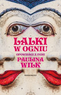 Lalki w ogniu - Paulina Wilk - ebook