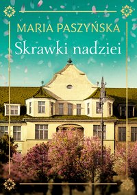 Skrawki nadziei - Maria Paszyńska - ebook