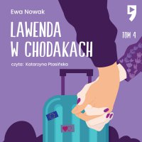 Lawenda w chodakach. Tom 4 - Ewa Nowak - audiobook