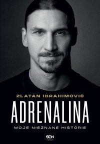 Adrenalina. Moje nieznane historie - Zlatan Ibrahimović - ebook