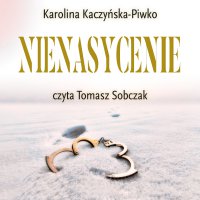 Nienasycenie - Karolina Kaczyńska-Piwko - audiobook
