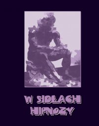 W sidłach hipnozy. Przygody Zagadkowego Człowieka - anonimowy - ebook