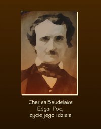 Edgar Poe, życie jego i dzieła - Charles Baudelaire - ebook