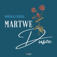 Martwe dusze - Mikołaj Gogol - audiobook