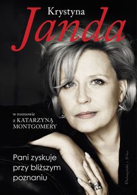Pani zyskuje przy bliższym poznaniu - Krystyna Janda - ebook