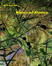 Memories and Adventures - Arthur Connan Doyle - ebook